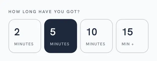 The app’s Today screen: “How long have you got?” with 2, 5, 10 and 15 minutes.